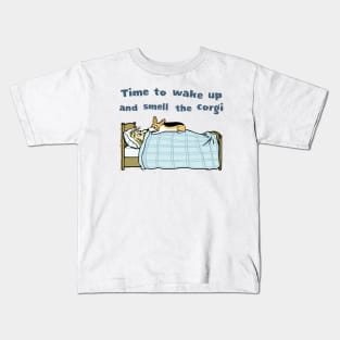 Cute Corgi Cartoon | Wake Up and Smell the Corgi Kids T-Shirt